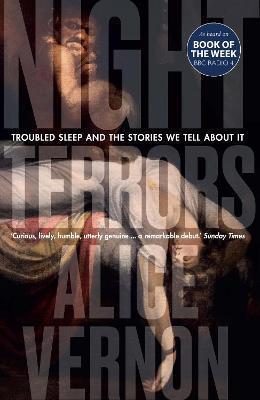 Book cover number 1 for Night Terrors : Troubled Sleep And The Stories We Tell About It written by Alice Vernon published by Icon Books