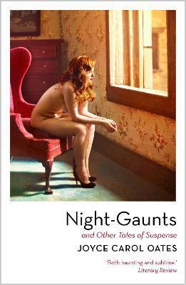 Book cover number 1 for Night-Gaunts And Other Tales Of Suspense written by Joyce Carol Oates published by Head Of Zeus
