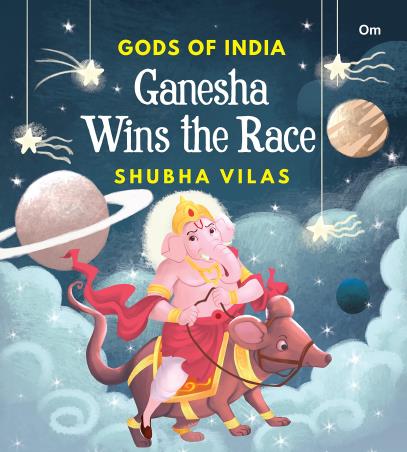 Book cover number 1 for Gods Of India : Ganesha Wins the Race written by Shubha Vilas published by Om Books