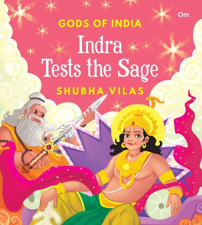 Book cover number 1 for Gods Of India : Indra Tests The Sage written by Shubha Vilas published by Om Books