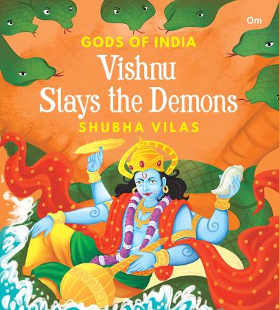 Book cover number 1 for Gods Of India : Vishnu Slays The Demons written by Shubha Vilas published by Om Books