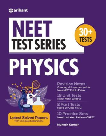 Book cover number 1 for NEET Test Series Physics written by Mukesh Kumar published by Arihant Prakashan