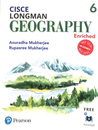 Book cover number 1 for Longman Geography Enriched 6 (CISCE) NEP 2020 / NCF 2023 written by Rupasree Mukherjee, Anuradha Mukherjee published by Pearson Education