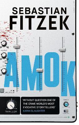 Book cover number 1 for Amok written by Sebastian Fitzek, Jamie Lee Searle published by Head Of Zeus