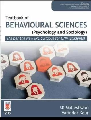 Book cover number 1 for Text Book Of Behavioural Science (Psychology & Sociology)  For GNM written by Varinder Kaur, S. K. Maheshwari published by Vision Health Sciences Publisher