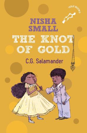 Book cover number 1 for Nisha Small : The Knot Of Gold written by C. G. Salamander published by Duckbill