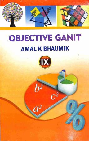 Book cover number 1 for Objective Ganit Class 9 (2023) written by Amal K. Bhaumik published by New Book Syndicate