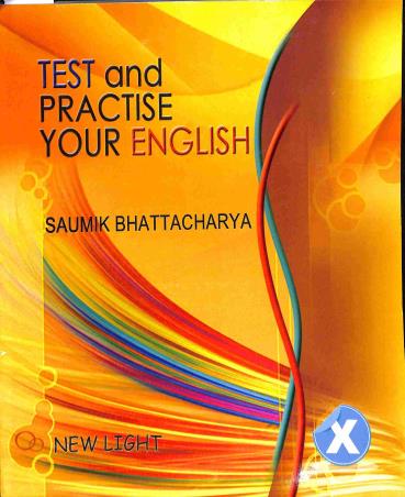 Book cover number 1 for Test And Practise Your English 10 written by Saumik Bhattacharya published by New Light Publishers