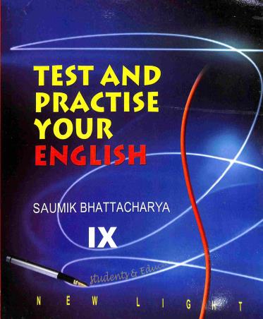Book cover number 1 for Test And Practise Your English Class 9 written by Saumik Bhattacharya published by New Light Publishers