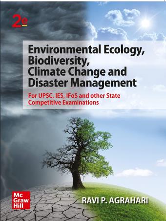 Book cover number 1 for Environmental Ecology, Biodiversity, Climate Change And Disaster Management written by Ravi P. Agrahari published by McGraw Hill Education Private Limited