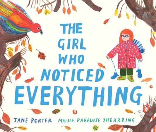 Book cover number 1 for The Girl Who Noticed Everything written by Jane Porter published by Walker Books
