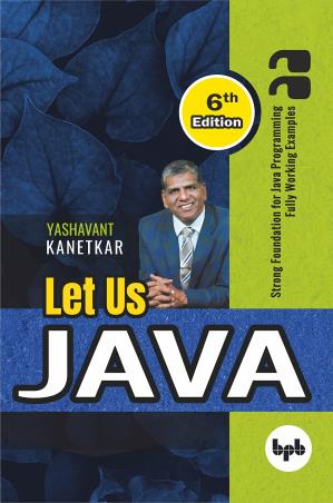 Book cover number 1 for Let Us Java written by Yashavant Kanetkar published by BPB Publications