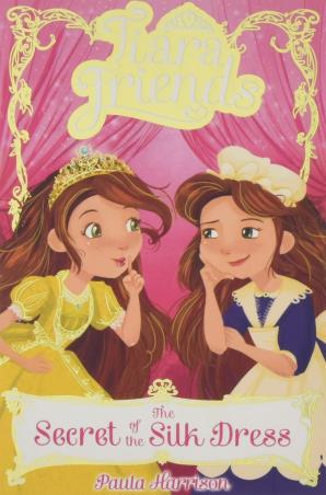 Book cover number 1 for Tiara Friends 2 : The Secret Of The Silk Dress written by Paula Harrison published by Scholastic