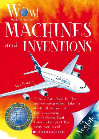 Book cover number 1 for World Of Wonder : Machines And Inventions written by Gerard Cheshire published by Scholastic
