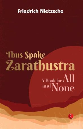 Book cover number 1 for Thus Spake Zarathustra : A Book For All And None written by Friedrich Nietzsche published by Rupa Publications India