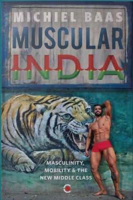 Book cover number 1 for Muscular India written by Michiel Baas published by Context Publishers