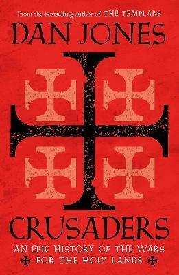 Book cover number 1 for Crusaders written by Dan Jones published by Head Of Zeus