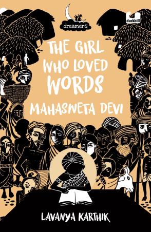 Book cover number 1 for The Girl Who Loved Words : Mahashweta Devi written by Lavanya Karthik published by Duckbill