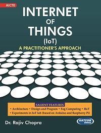 Book cover number 1 for Internet Of Things (IoT) : A Practitioner's Approach (AICTE) written by Rajiv Chopra published by S. K. Kataria & Sons