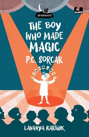 Book cover number 1 for The Boy Who Made Magic : P. C. Sorcar written by Lavanya Karthik published by Duckbill