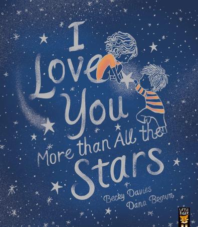 Book cover number 1 for I Love You More Than All The Stars written by Becky Davies published by Little Tiger Press