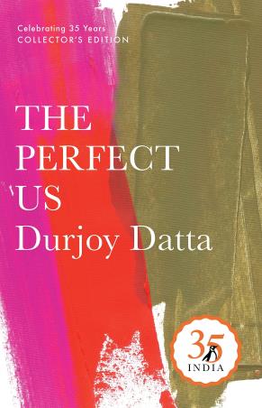Book cover number 1 for The Perfect Us written by Durjoy Datta published by Penguin Books