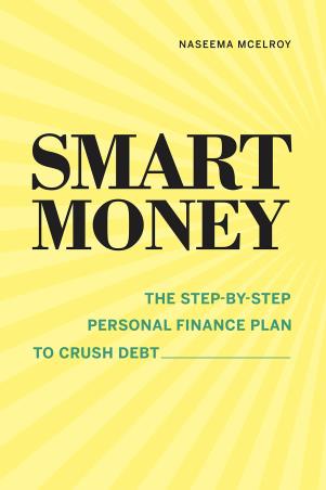 Book cover number 1 for Smart Money :The Step-By Step Personal Finance Plan written by Naseema McElroy published by Embassy Books