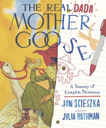Book cover number 1 for The Real Dada Mother Goose : A Treasury Of Complete Nonsense written by Jon Scieszka published by Walker Books