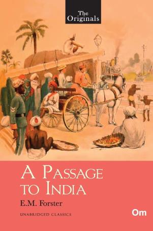 Book cover number 1 for The originals : A Passage To India written by E. M. Forster published by Om Books