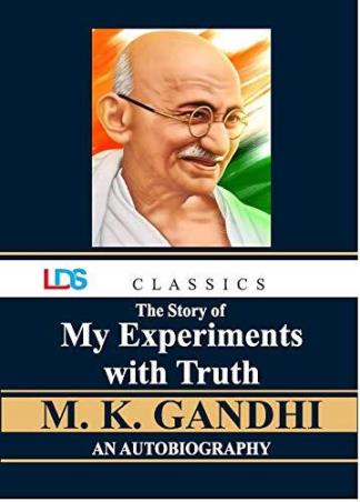Book cover number 1 for The Story Of My Experiments With Truth (An Autobiography) LDS Classics written by Mahatma Gandhi published by Seekosity Books
