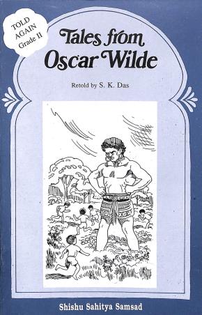 Book cover number 1 for Tales From Oscar Wilde Grade 2 written by S. K. Das published by Shishu Sahitya Samsad Private Limited