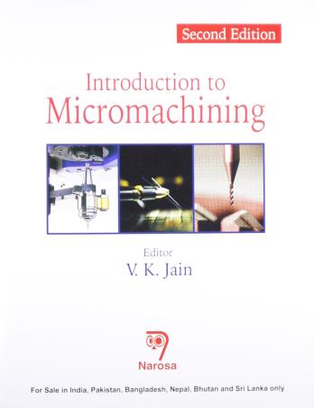 Book cover number 1 for Introduction To Micromachining written by V. K. Jain published by Narosa Publishing House