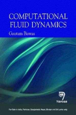 Book cover number 1 for Computational Fluid Dynamics written by Gautam Biswas, Somenath Mukherjee published by Narosa Publishing House