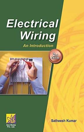 Book cover number 1 for Electrical Wiring : An Introduction written by Satheesh Kumar published by Ane Books Pvt. Ltd.