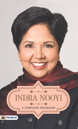 Book cover number 1 for Indra Nooyi A Complete Biography written by A. K. Gandhi published by Prabhat Prakashan
