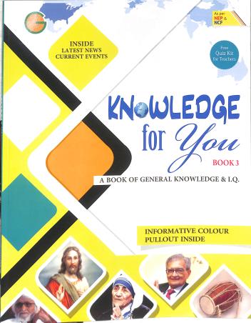 Book cover number 1 for Knowledge For You Book 3 : A Book Of General Knowledge & I.Q (NEP & NCF) written by Gopal Chandra Thakur published by Golden Circle Publication