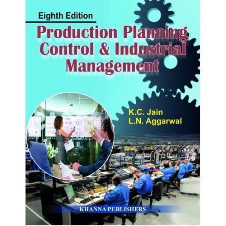 Book cover number 1 for Production Planning Control & Industrial Management written by K. C. Jain, L. N. Agarwal published by Khanna Publishers