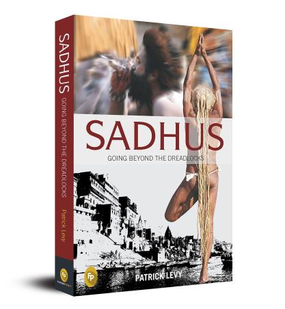 Book cover number 1 for Sadhus : Going Beyond The Dreadlocks written by Patrick Levy published by Fingerprint Publishing