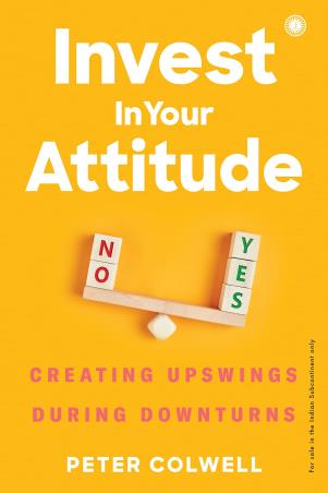 Book cover number 1 for Invest In Your Attitude written by Peter Colwell published by Jaico Books