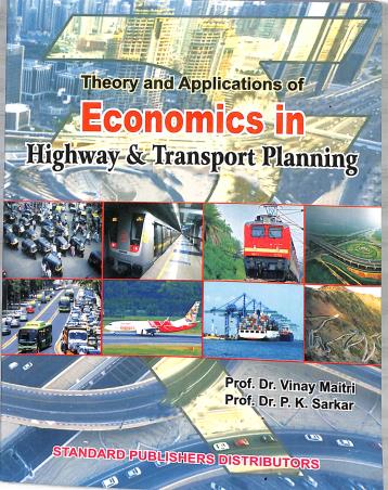 Book cover number 1 for Theory And Applications Of Economics In Highway And Transport Planning written by P. K. Sarkar, Viney Maitri published by Standard Publishers Distributors