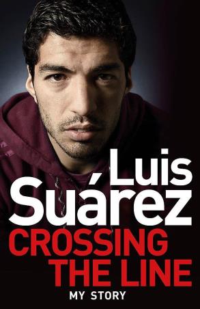 Book cover number 1 for Luis Suarez : Crossing The Line - My Story written by Luis Suarez published by Headline Book Publishing