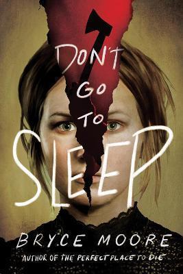 Book cover number 1 for Don't Go To Sleep written by Bryce Moore published by Sourcebooks Inc