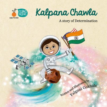 Book cover number 1 for Kalpana Chawla : A Story Of Determination written by Falguni Gokhale published by Tota books