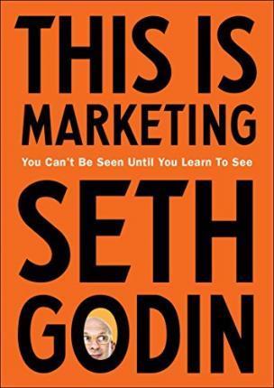 Book cover number 1 for This is Marketing : You Can't Be Seen Until You Learn To See written by Seth Godin published by Penguin Books