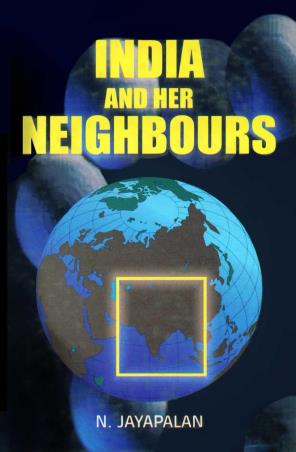 Book cover number 1 for India And Her Neighbours written by N. Jayapalan published by Atlantic