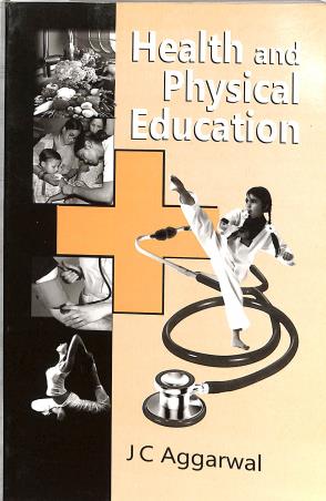 Book cover number 1 for Health And Physical Education written by J. C. Aggarwal published by Shipra Publications