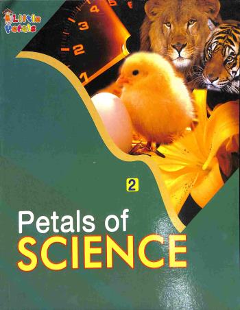 Book cover number 1 for Petals Of Science 2 written by Karuna Sharma, Jessy Abraham published by Little Petals Publications Pvt. Ltd.