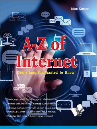 Book cover number 1 for A To Z Of Internet : Everything You Wanted To Know written by Bittu Kumar published by V&S Publishers