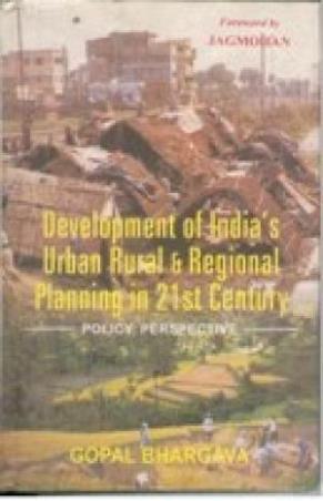 Book cover number 1 for Development Of India's Urban & Regional Planning In 21st Century : Policy Perspective written by Gopal Bhargava published by Gyan Publishing House