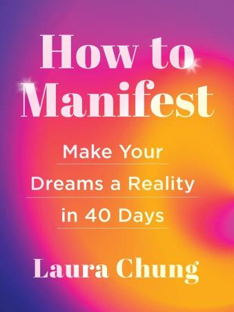 Book cover number 1 for How To Manifest : Make Your Dreams A Reality In 40 Days written by Laura Chung published by Sterling Publishers Private Limited